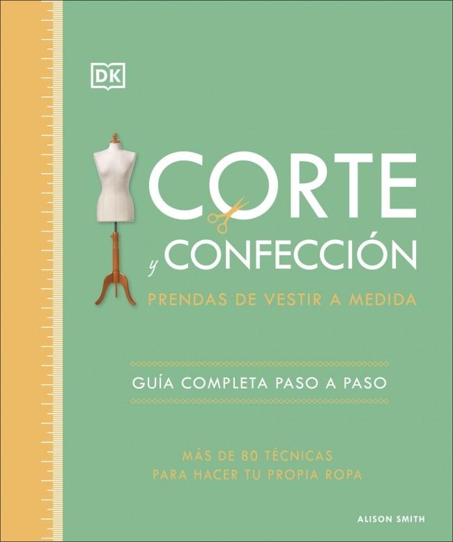 CORTE Y CONFECCIÓN. PRENDAS DE VESTIR A MEDIDA | 9780241705629 | SMITH, ALISON | Galatea Llibres | Llibreria online de Reus, Tarragona | Comprar llibres en català i castellà online