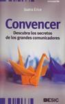 CONVENCER. DESCUBRA LOS SECRETOS DE LOS GRANDES COMUNICADORES | 9788473566605 | ERICE, JUANA | Galatea Llibres | Llibreria online de Reus, Tarragona | Comprar llibres en català i castellà online