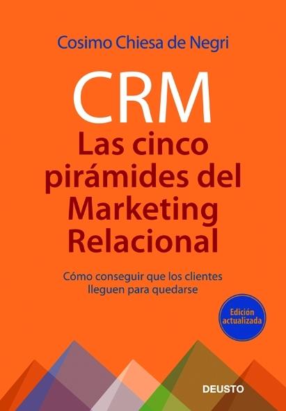 CRM: LAS CINCO PIRAMIDES DEL MARKETING RELACIONAL | 9788423427215 | CHIESA DE NEGRI, COSIMO | Galatea Llibres | Llibreria online de Reus, Tarragona | Comprar llibres en català i castellà online