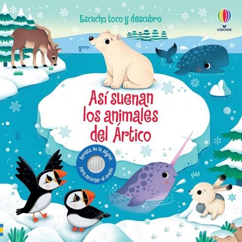 ASÍ SUENAN LOS ANIMALES DEL ÁRTICO | 9781801314565 | TAPLIN, SAM | Galatea Llibres | Llibreria online de Reus, Tarragona | Comprar llibres en català i castellà online