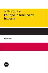 POR QUE LA TRADUCCION IMPORTA | 9788492946389 | GROSSMAN, EDITH | Galatea Llibres | Llibreria online de Reus, Tarragona | Comprar llibres en català i castellà online