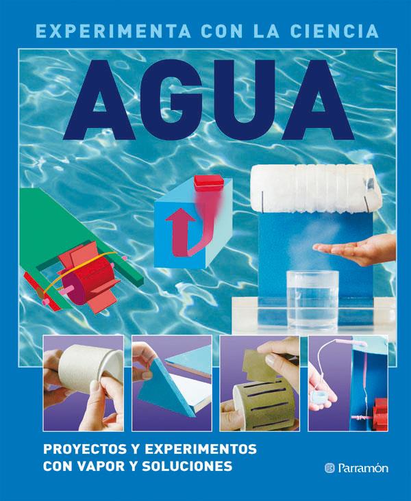 AGUA (EXPERIMENTA CON LA CIENCIA) | 9788434234369 | PARKER, STEVE | Galatea Llibres | Llibreria online de Reus, Tarragona | Comprar llibres en català i castellà online