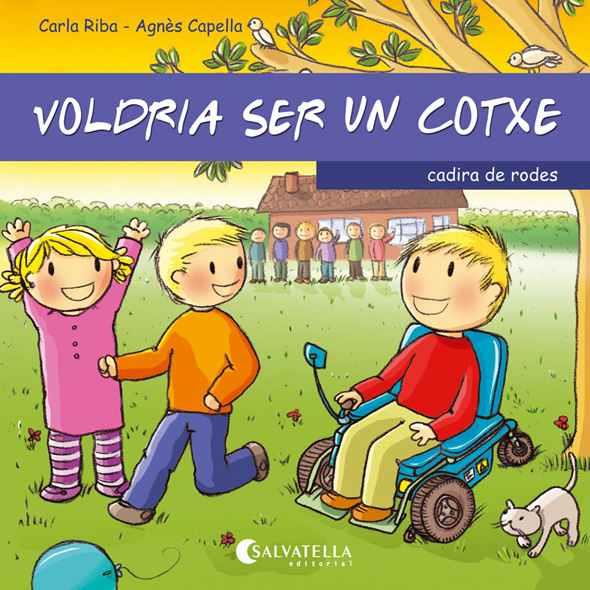 VOLDRIA SER UN COTXE CADIRA DE RODES | 9788484127918 | CAPELLA, AGNES | Galatea Llibres | Llibreria online de Reus, Tarragona | Comprar llibres en català i castellà online