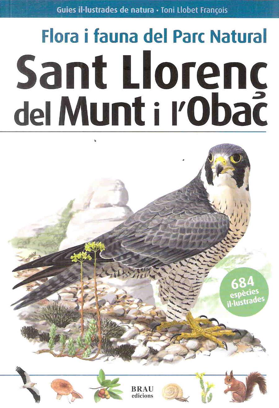 FLORA I FAUNA DEL PARC NATURAL SANT LLORENÇ DEL MUNT I L'OBAC | 9788496905726 | BROS CATON, VICENÇ | Galatea Llibres | Llibreria online de Reus, Tarragona | Comprar llibres en català i castellà online