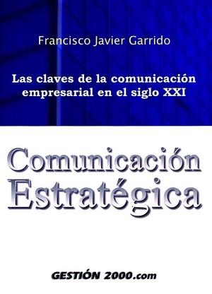 COMUNICACION ESTRATEGICA | 9788480889179 | GARRIDO, FRANCISCO JAVIER | Galatea Llibres | Llibreria online de Reus, Tarragona | Comprar llibres en català i castellà online