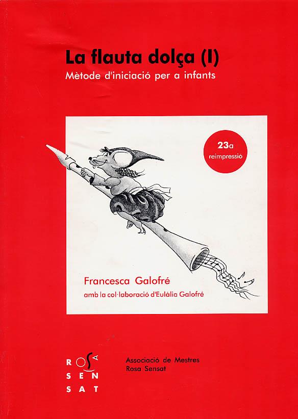 FLAUTA DOLÇA, LA : METODE D'INICIACIO PER A INFANTS | 9788485008353 | Galofrü i Mora, Francesca | Galatea Llibres | Librería online de Reus, Tarragona | Comprar libros en catalán y castellano online