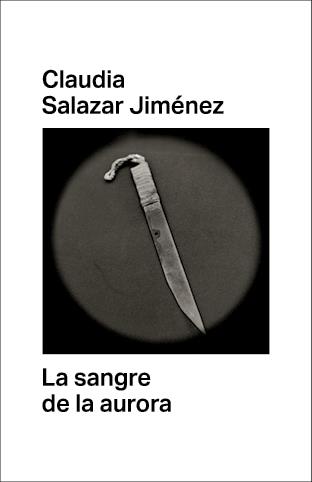 LA SANGRE DE LA AURORA | 9788412003093 | SALAZAR JIMÉNEZ, CLAUDIA | Galatea Llibres | Llibreria online de Reus, Tarragona | Comprar llibres en català i castellà online