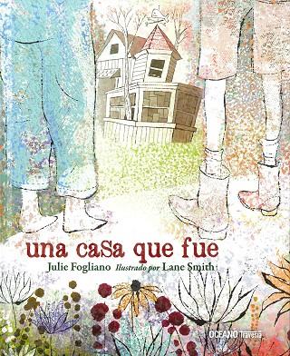 UNA CASA QUE FUE | 9786075276625 | FOGLIANO, JULIE | Galatea Llibres | Llibreria online de Reus, Tarragona | Comprar llibres en català i castellà online