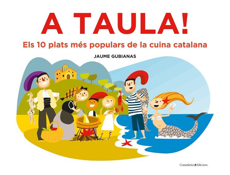 A TAULA! | 9788490349670 | GUBIANAS ESCUDÉ, JAUME | Galatea Llibres | Llibreria online de Reus, Tarragona | Comprar llibres en català i castellà online