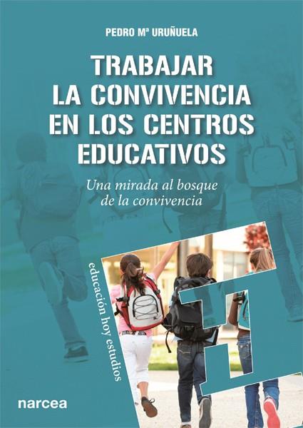 TRABAJAR LA CONVIVENCIA EN LOS CENTROS EDUCATIVOS | 9788427721388 | URUÑUELA NÁJERA, PEDRO Mª | Galatea Llibres | Llibreria online de Reus, Tarragona | Comprar llibres en català i castellà online