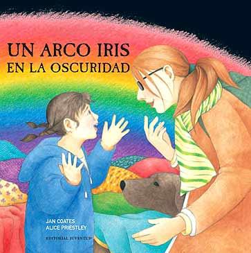 ARCO IRIS EN LA OSCURIDAD, UN | 9788426134974 | COATES, JAN | Galatea Llibres | Llibreria online de Reus, Tarragona | Comprar llibres en català i castellà online