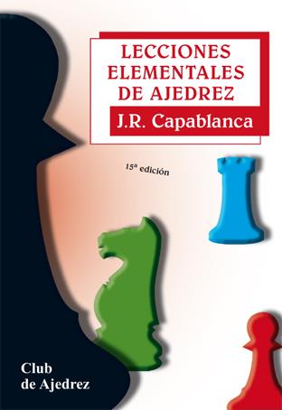 LECCIONES ELEMENTALES DE AJEDREZ | 9788424503307 | CAPABLANCA, JOSÉ RAÚL | Galatea Llibres | Librería online de Reus, Tarragona | Comprar libros en catalán y castellano online