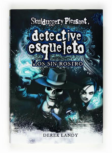 LOS SIN ROSTRO. DETECTIVE ESQUELETO, 3 (SKULDUGGERY PLEASANT) | 9788467536157 | LANDY, DEREK | Galatea Llibres | Llibreria online de Reus, Tarragona | Comprar llibres en català i castellà online