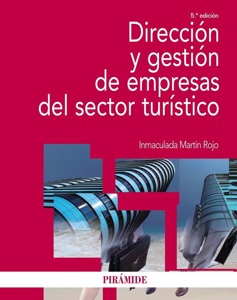 DIRECCIÓN Y GESTIÓN DE EMPRESAS DEL SECTOR TURÍSTICO | 9788436831900 | MARTÍN ROJO, INMACULADA | Galatea Llibres | Llibreria online de Reus, Tarragona | Comprar llibres en català i castellà online