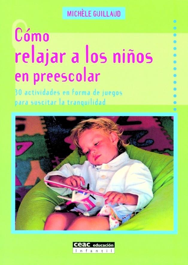 COMO RELAJAR A LOS NIÑOS EN PREESCOLAR : 30 ACTIVIDADES EN F | 9788432912962 | GUILLAUD, MICHELE | Galatea Llibres | Librería online de Reus, Tarragona | Comprar libros en catalán y castellano online