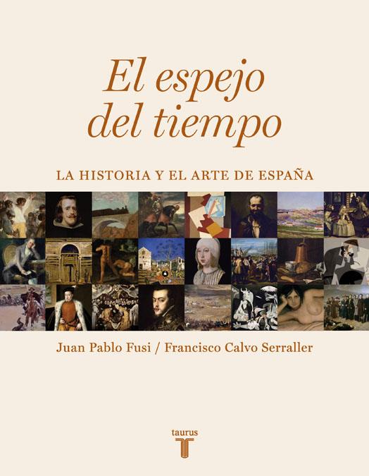 ESPEJO DEL TIEMPO | 9788430606733 | FUSI, JUAN PABLO / CALVO SERRALLER, FRANCISCO | Galatea Llibres | Llibreria online de Reus, Tarragona | Comprar llibres en català i castellà online