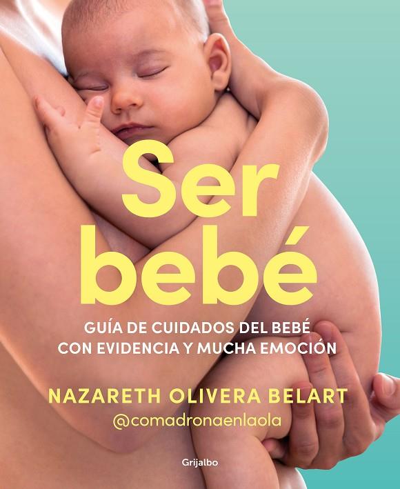 SER BEBÉ | 9788425365157 | OLIVERA BELART (@COMADRONAENLAOLA), NAZARETH | Galatea Llibres | Llibreria online de Reus, Tarragona | Comprar llibres en català i castellà online