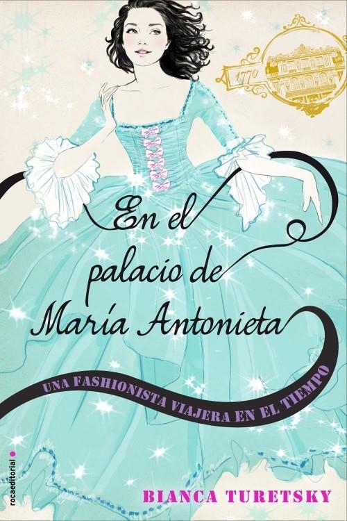 EN EL PALACIO DE MARÍA ANTONIETA. UNA FASHIONISTA VIAJERA EN EL TIEMPO | 9788499186528 | TURESTKY, BIANCA | Galatea Llibres | Llibreria online de Reus, Tarragona | Comprar llibres en català i castellà online