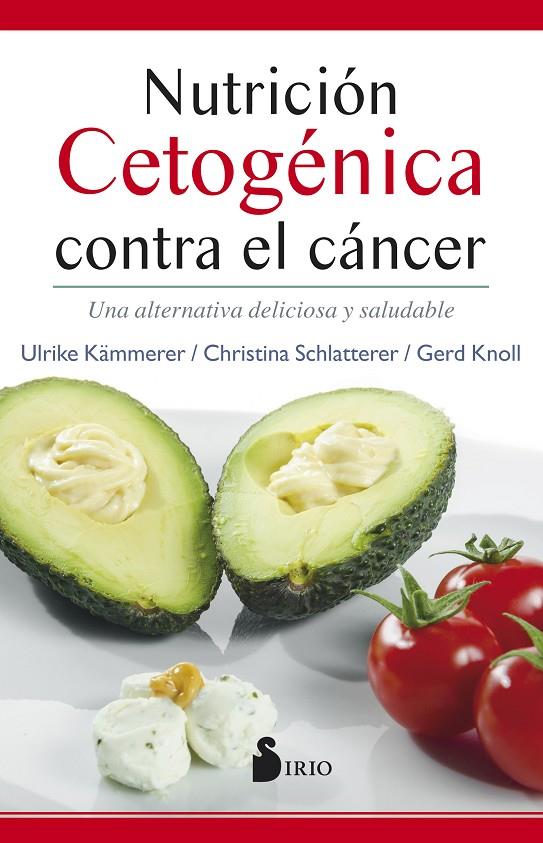 NUTRICIÓN CETOGÉNICA CONTRA EL CÁNCER | 9788416579990 | KÄMERER, ULRIKE/SCHLATTERER, CHRISTINA/KNOLL, GERD | Galatea Llibres | Llibreria online de Reus, Tarragona | Comprar llibres en català i castellà online