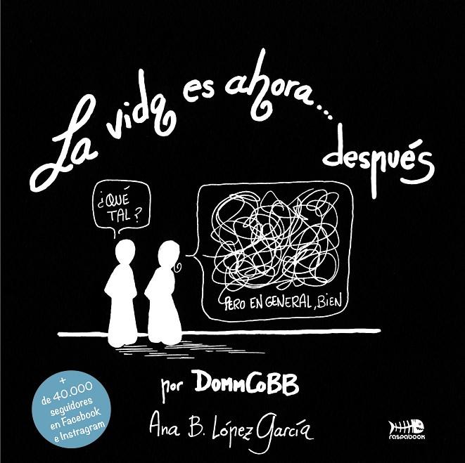 LA VIDA ES AHORA DESPUÉS | 9788494758041 | LÓPEZ GARCÍA, ANA BELÉN | Galatea Llibres | Librería online de Reus, Tarragona | Comprar libros en catalán y castellano online