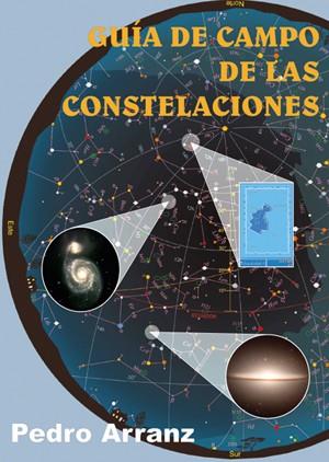 GUIA DE CAMPO DE LAS CONSTELACIONES | 9788495495402 | ARRANZ, PEDRO | Galatea Llibres | Llibreria online de Reus, Tarragona | Comprar llibres en català i castellà online