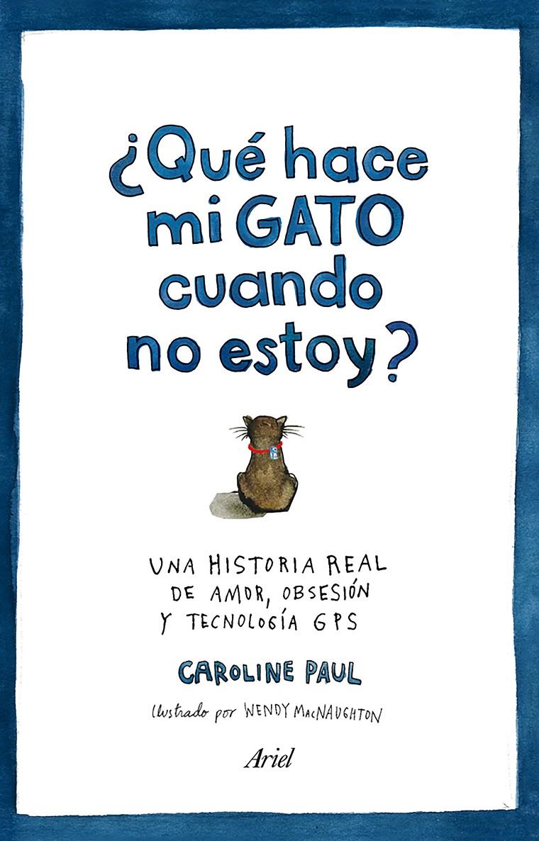 QUÉ HACE MI GATO CUANDO NO ESTOY? | 9788434422513 | PAUL, CAROLINE | Galatea Llibres | Llibreria online de Reus, Tarragona | Comprar llibres en català i castellà online