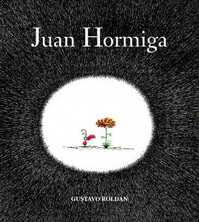 JUAN HORMIGA | 9788494053313 | ROLDÁN DEVETACH, GUSTAVO | Galatea Llibres | Librería online de Reus, Tarragona | Comprar libros en catalán y castellano online