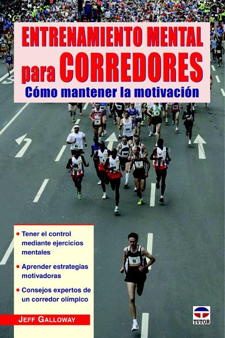 ENTRENAMIENTO MENTAL PARA CORREDORES | 9788479029630 | GALLOWAY, JEFF | Galatea Llibres | Librería online de Reus, Tarragona | Comprar libros en catalán y castellano online