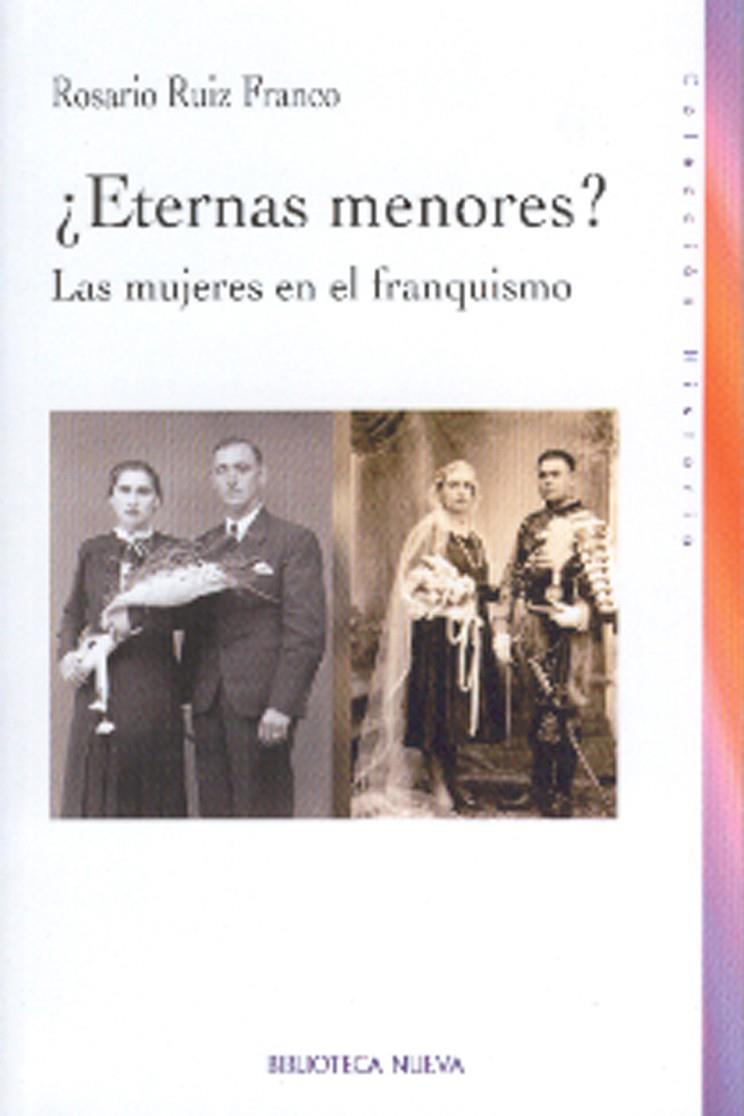 ETERNAS MENORES? : LAS MUJERES EN EL FRANQUISMO | 9788497426473 | RUIZ FRANCO, ROSARIO | Galatea Llibres | Llibreria online de Reus, Tarragona | Comprar llibres en català i castellà online