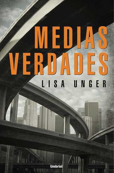 MEDIAS VERDADES | 9788489367371 | UNGER, LISA (1970- ) | Galatea Llibres | Llibreria online de Reus, Tarragona | Comprar llibres en català i castellà online