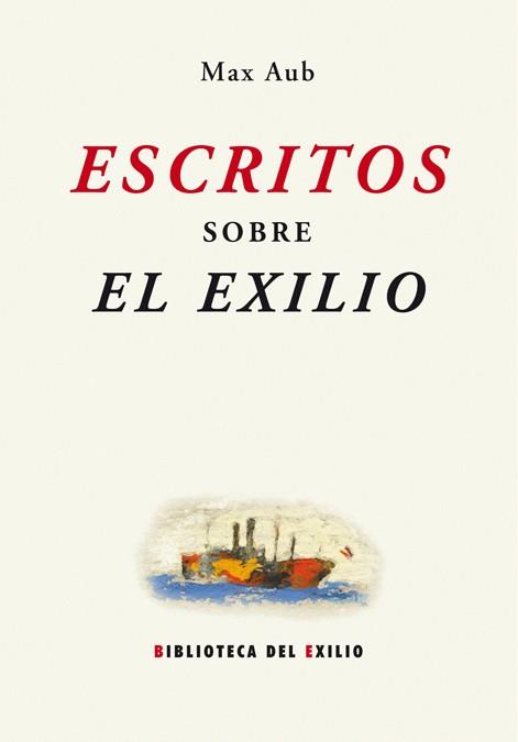 ESCRITOS SOBRE EL EXILIO | 9788484724032 | AUB, MAX | Galatea Llibres | Librería online de Reus, Tarragona | Comprar libros en catalán y castellano online