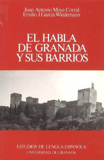 HABLA DE GRANADA Y SUS BARRIOS, EL | 9788433820587 | MOYA CORRAL, J. A/GARCÍA WIEDEMANN, EMILIO J. | Galatea Llibres | Llibreria online de Reus, Tarragona | Comprar llibres en català i castellà online