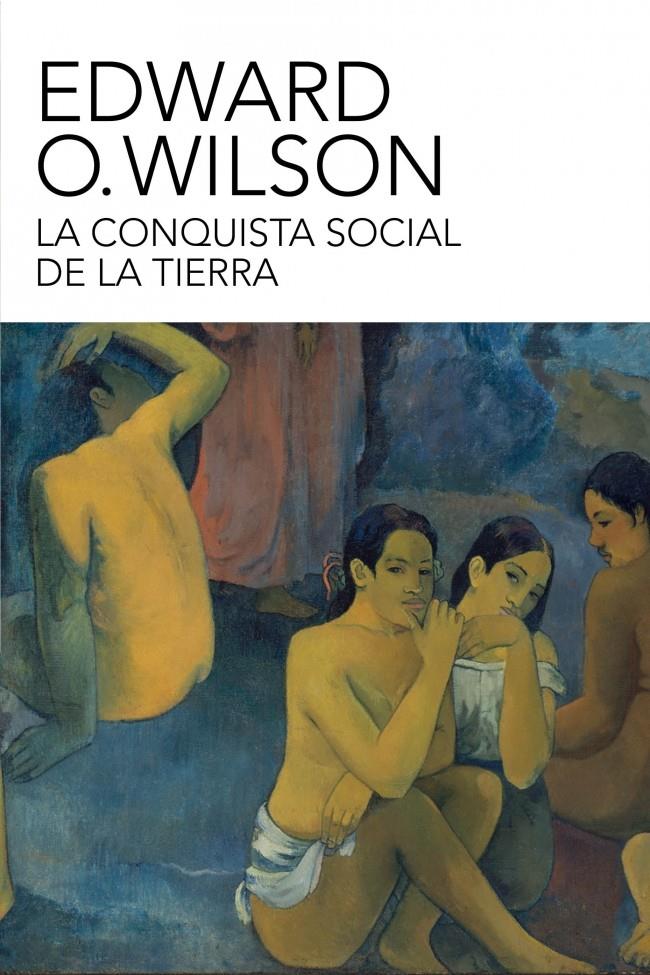 LA CONQUISTA SOCIAL DE LA TIERRA | 9788499921518 | WILSON, EDWARD O. | Galatea Llibres | Llibreria online de Reus, Tarragona | Comprar llibres en català i castellà online