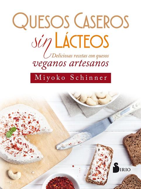 QUESOS CASEROS SIN LÁCTEOS | 9788417030216 | SCHINNER, MIYOKO | Galatea Llibres | Llibreria online de Reus, Tarragona | Comprar llibres en català i castellà online