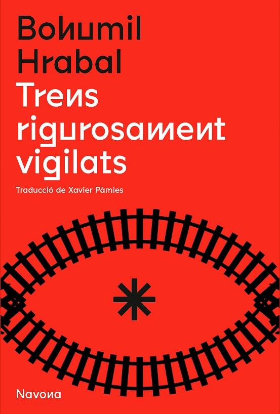 TRENS RIGOROSAMENT VIGILATS | 9788419179166 | HRABAL, BOHUMIL | Galatea Llibres | Librería online de Reus, Tarragona | Comprar libros en catalán y castellano online
