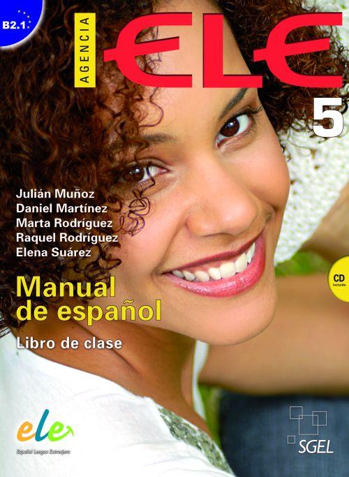 AGENCIA ELE 5 (B2.1) LIBRO DE CLASE + CD | 9788497787567 | MUÑOZ, JULIÁN/MARTÍNEZ, DANIEL/RODRÍGUEZ, MARTA/RODRÍGUEZ, RAQUEL/SUÁREZ, ELENA | Galatea Llibres | Llibreria online de Reus, Tarragona | Comprar llibres en català i castellà online