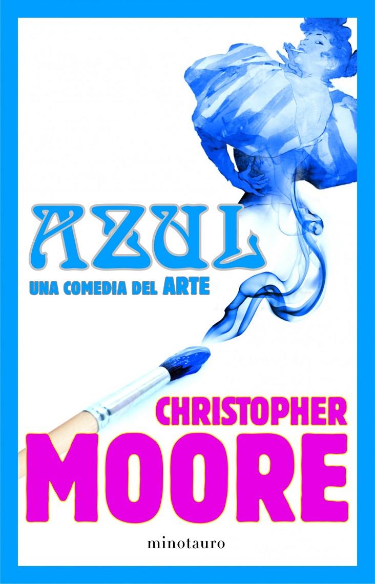 AZUL, UNA COMEDIA DEL ARTE | 9788445000601 | MOORE, CHRISTOPHER | Galatea Llibres | Librería online de Reus, Tarragona | Comprar libros en catalán y castellano online