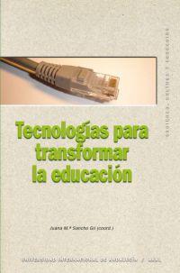 TECNOLOGIAS PARA TRANSFORMAR LA EDUCACION | 9788446024866 | SANCHO GIL, JUANA | Galatea Llibres | Librería online de Reus, Tarragona | Comprar libros en catalán y castellano online