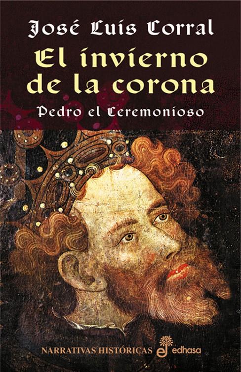 INVIERNO DE LA CORONA, EL. PEDRO EL CEREMONIOSO | 9788435006941 | CORRAL LAFUENTE, JOSE LUIS | Galatea Llibres | Librería online de Reus, Tarragona | Comprar libros en catalán y castellano online