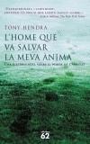 HOME QUE VA SALVAR LA MEVA ANIMA, L' | 9788429755152 | HENDRA, TONY | Galatea Llibres | Llibreria online de Reus, Tarragona | Comprar llibres en català i castellà online