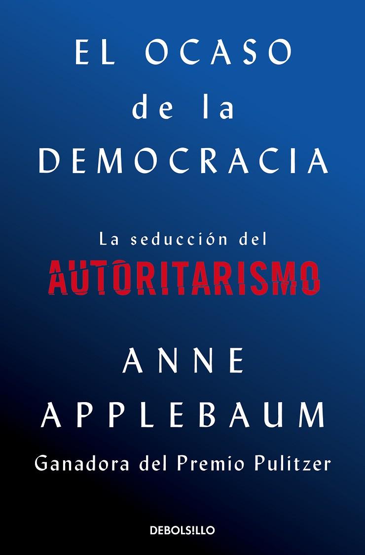 EL OCASO DE LA DEMOCRACIA | 9788466376105 | APPLEBAUM, ANNE | Galatea Llibres | Llibreria online de Reus, Tarragona | Comprar llibres en català i castellà online