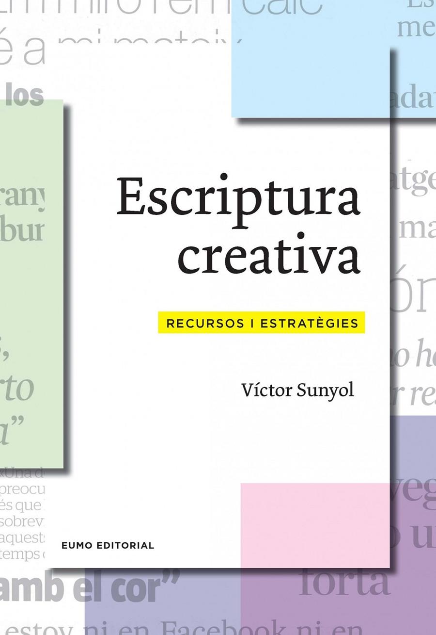 ESCRIPTURA CREATIVA | 9788497665001 | SUNYOL, VICTOR | Galatea Llibres | Llibreria online de Reus, Tarragona | Comprar llibres en català i castellà online