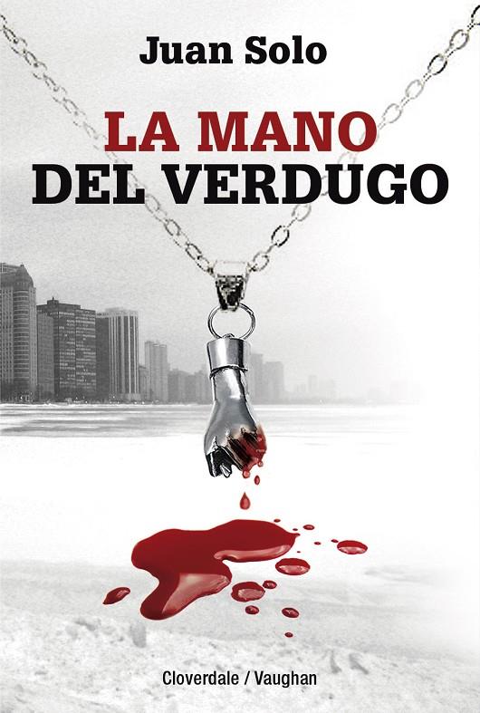 LA MANO DEL VERDUGO | 9788416667109 | SOLO, JUAN | Galatea Llibres | Llibreria online de Reus, Tarragona | Comprar llibres en català i castellà online