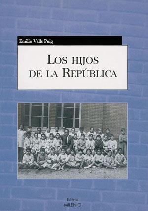 HIJOS DE LA REPUBLICA, LOS | 9788497431422 | VALLS PUIG, EMILIO | Galatea Llibres | Llibreria online de Reus, Tarragona | Comprar llibres en català i castellà online