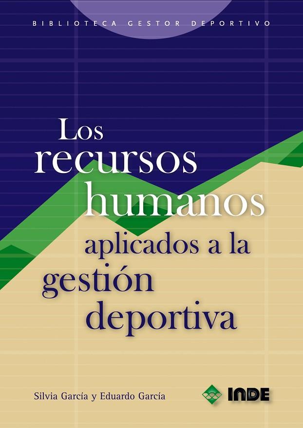 RECURSOS HUMANOS APLICADOS A LA GESTION DEPORTIVA, LOS | 9788497290951 | GARCIA, SILVIA | Galatea Llibres | Librería online de Reus, Tarragona | Comprar libros en catalán y castellano online