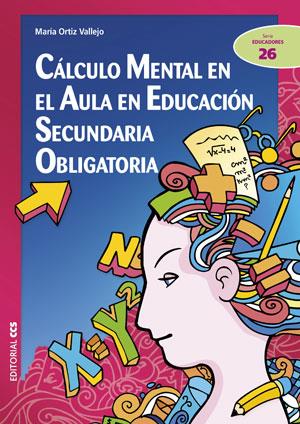 CÁLCULO MENTAL EN EL AULA EN EDUCACIÓN SECUNDARIA OBLIGATORIA | 9788490231845 | ORTIZ VALLEJO, MARÍA | Galatea Llibres | Librería online de Reus, Tarragona | Comprar libros en catalán y castellano online