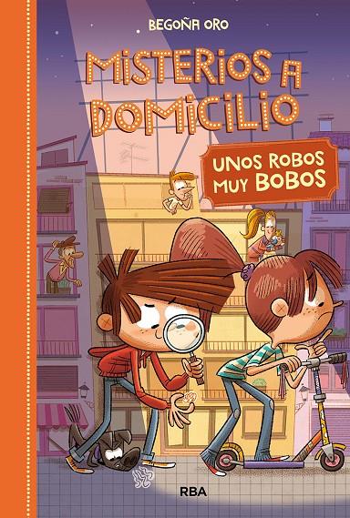 MISTERIOS A DOMICILIO 6. UNOS ROBOS MUY BOBOS | 9788427216402 | ORO, BEGOÑA | Galatea Llibres | Llibreria online de Reus, Tarragona | Comprar llibres en català i castellà online