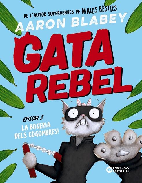 GATA REBEL 2. LA BOGERIA DELS COGOMBRES! | 9788448963026 | BLABEY, AARON | Galatea Llibres | Llibreria online de Reus, Tarragona | Comprar llibres en català i castellà online