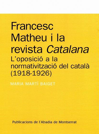 FRANCESC MATHEU I LA REVISTA CATALANA : L'OPOSICIO A LA NORM | 9788484159667 | MARTI BAIGET, MARIA | Galatea Llibres | Llibreria online de Reus, Tarragona | Comprar llibres en català i castellà online