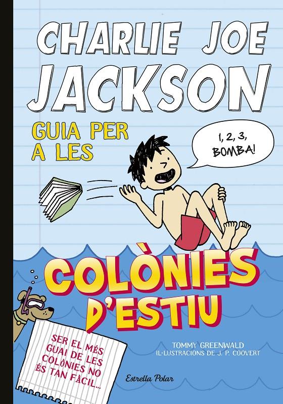 CHARLIE JOE JACKSON 3. GUIA PER A LES COLONIES D'ESTIU | 9788490571958 | GREENWALD, TOMMY | Galatea Llibres | Librería online de Reus, Tarragona | Comprar libros en catalán y castellano online